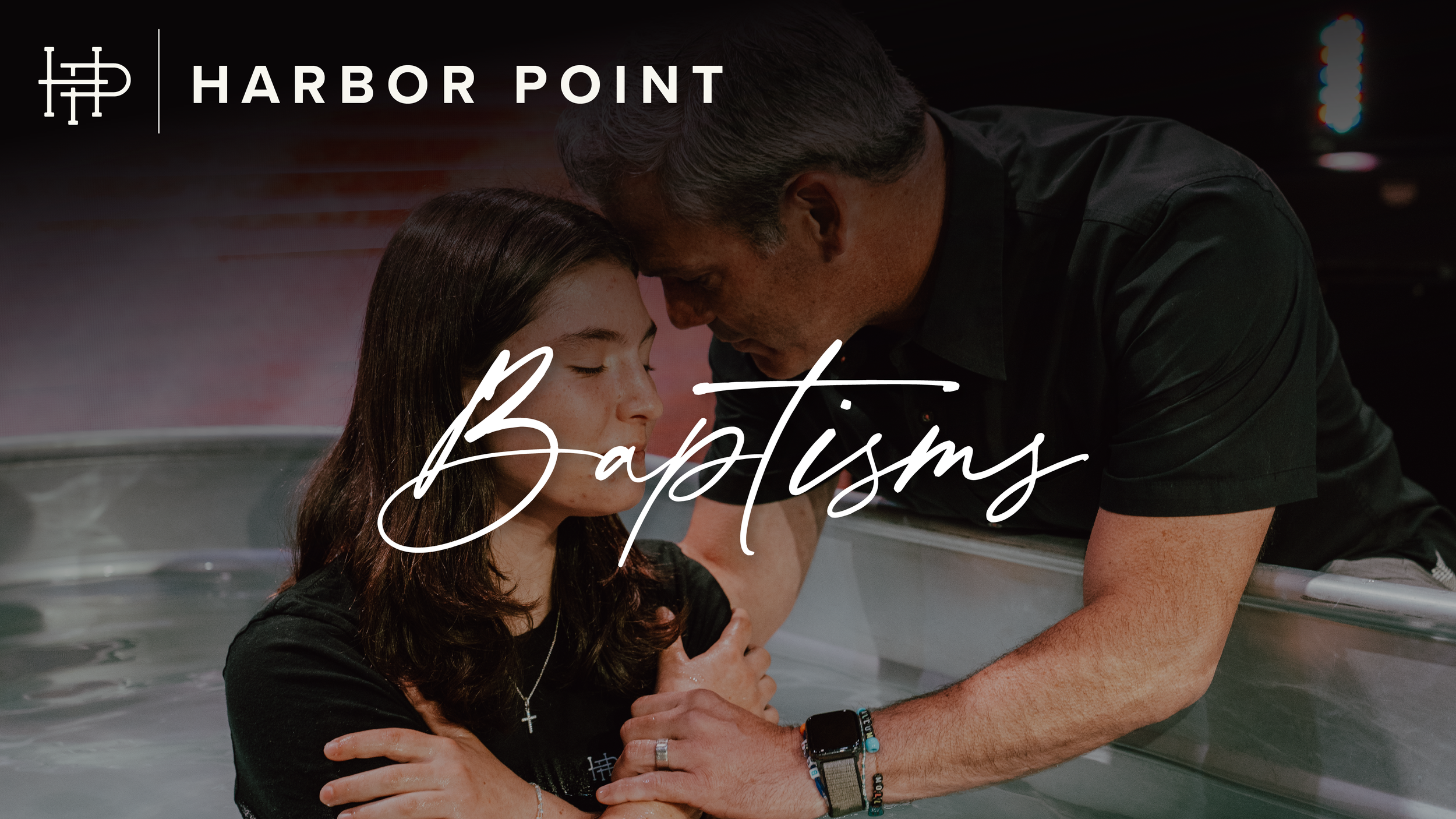  BAPTISMS • FATHER'S DAY WEEKEND  
Saturday & Sunday • June 20 & 21