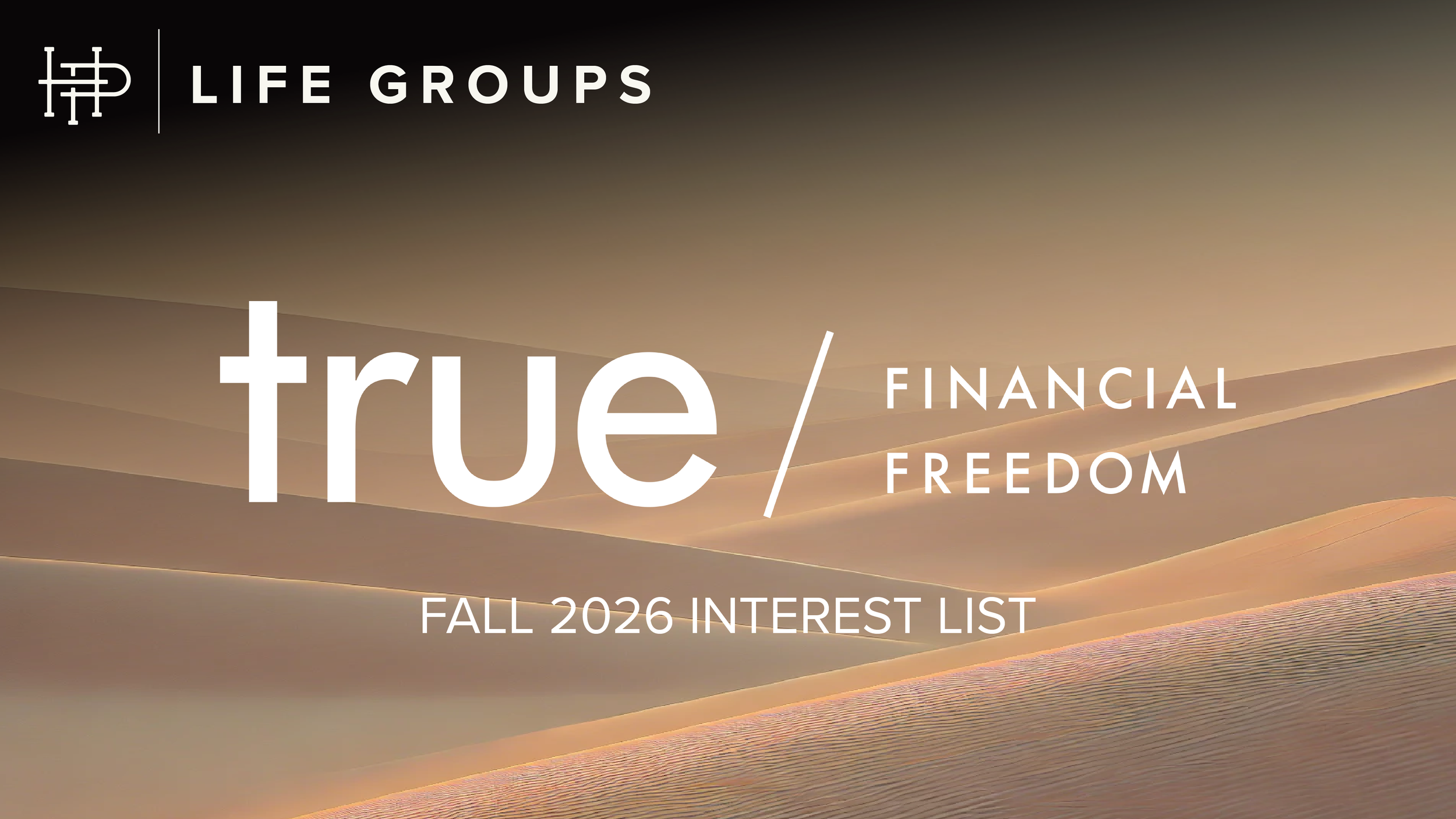  TRUE FINANCIAL FREEDOM   FALL 2026 INTEREST LIST