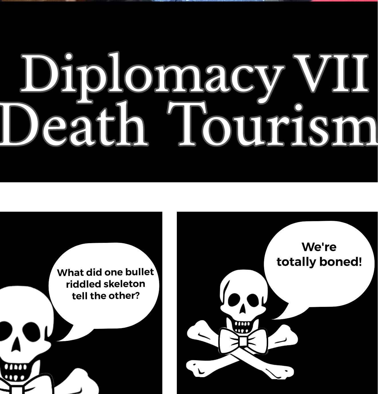 Diplomacy VII - Death Tourism