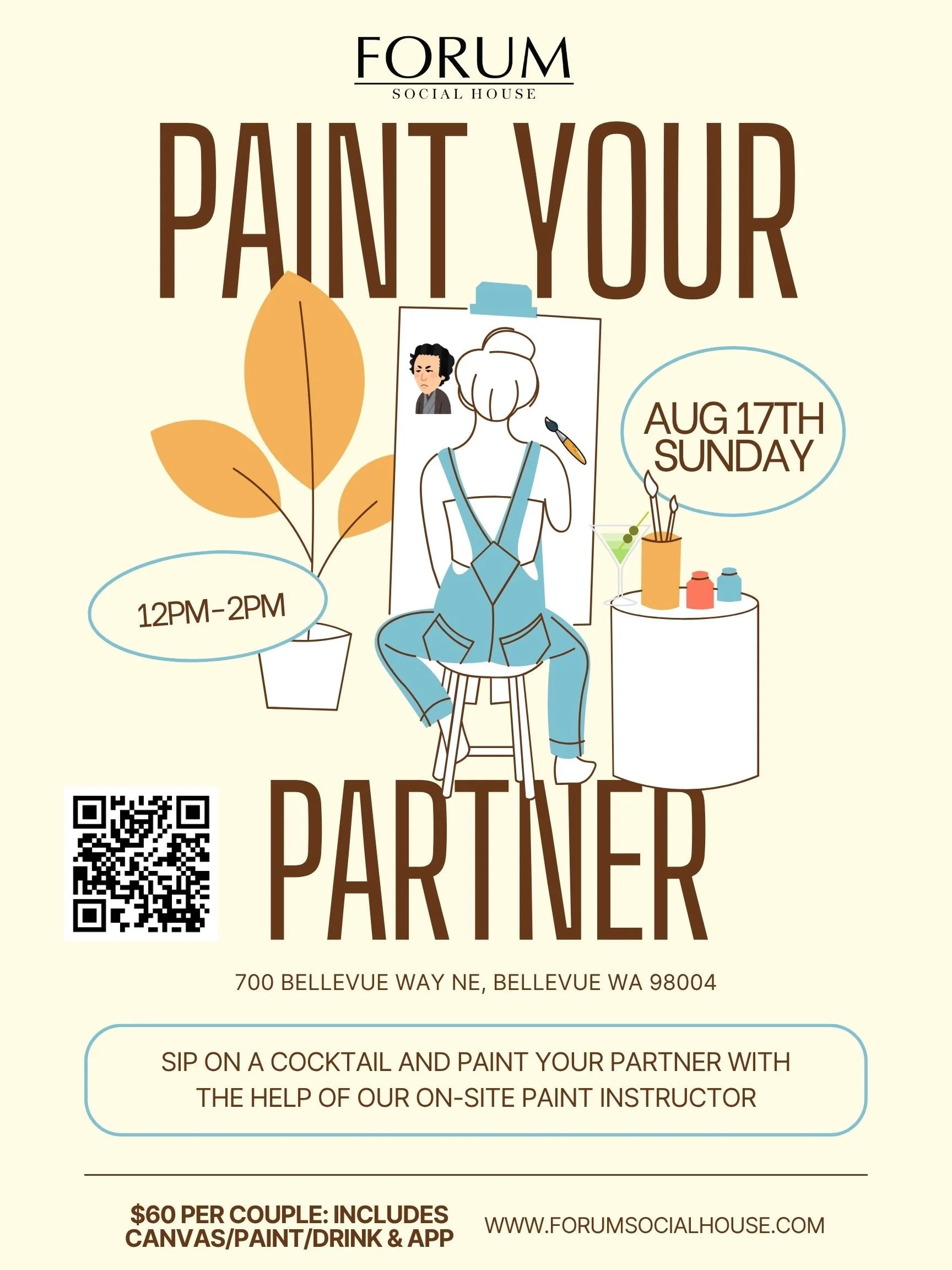 Event poster for 'Paint Your Partner' at Forum Social House on August 17th, Sunday from 12 PM to 2 PM. The poster includes a drawing of a woman painting her partner, with paint supplies, a drink, and a QR code. Location is 700 Bellevue Way NE, Bellevue, WA 98004. Cost is $60 per couple, includes canvas, paint, drink, and app. The event invites couples to sip on a cocktail and paint their partner with the help of an on-site paint instructor.