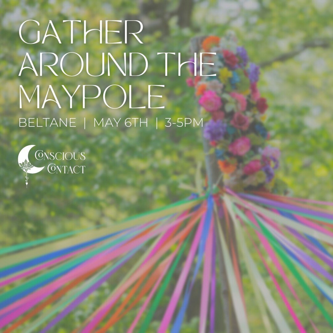 Let the ribbons dance in the wind as we gather around the maypole. Beltane is a celebration of fertility and manifestation that comes with the summer months. Enjoy the company of like- minded women in this social gathering. Visit https://www.consciou