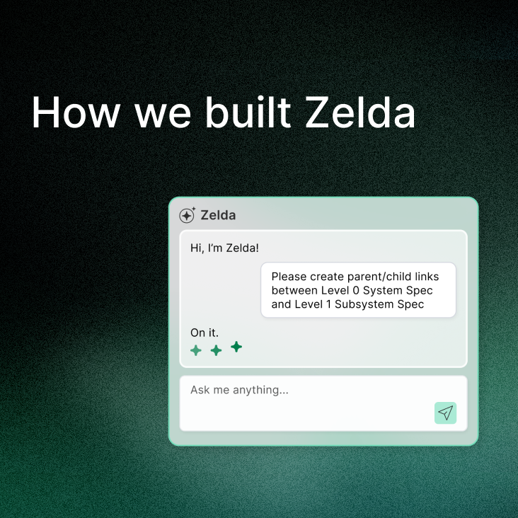 How We Built Zelda: An AI Agent That Saves Hardware Engineers Hours of Manual Requirements Work&nbsp;