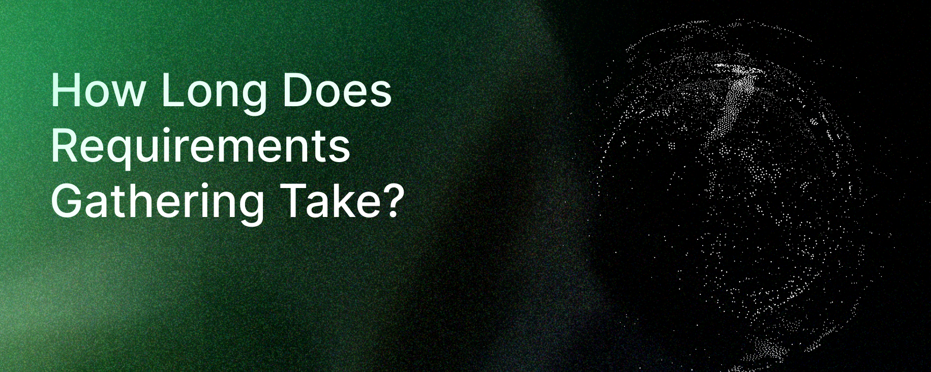 How Long Does Requirements Gathering Take graphic with bold headline text on a dark abstract background