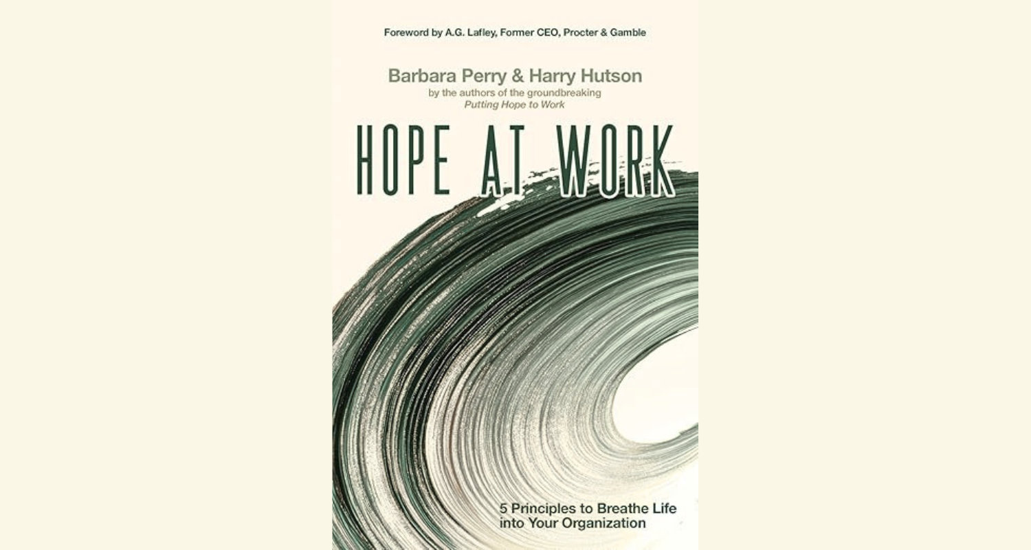 How Barbara Perry And Harry Hutson Are Putting Hope To Work As A Leadership Strategy