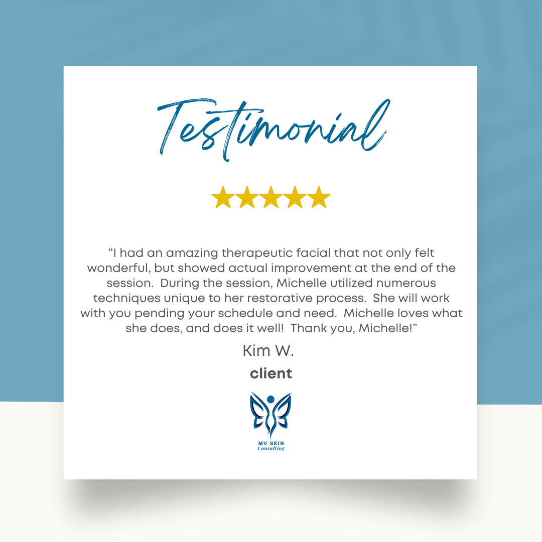 Testimonial with 5-star review and quote praising Michelle with MV Skin Consulting in in Plano, Texas for a therapeutic facial from client Kim W.