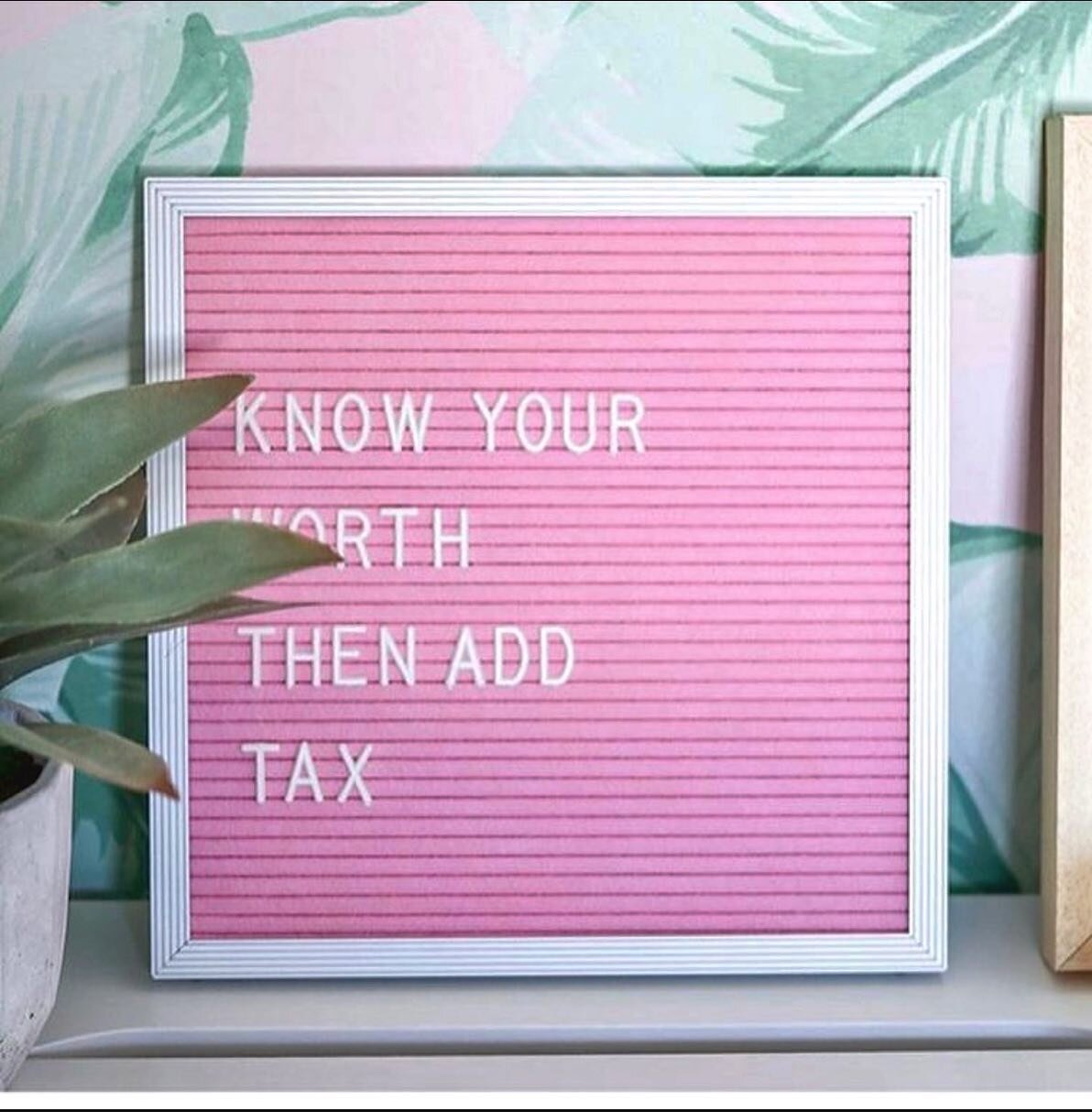 🪴Know your worth&hellip; plus tax!! #tuesdaythoughts