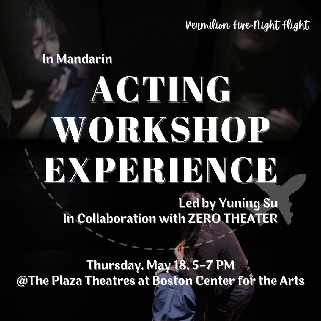 Step into the spotlight at Night Five of Vermilion-Five Night Flight! 🌟 Join us as Vermilion's founding artistic director, Yuning Su @s.yuning (he/him) from Emerson College, takes the stage to lead an acting workshop in collaboration with our sister