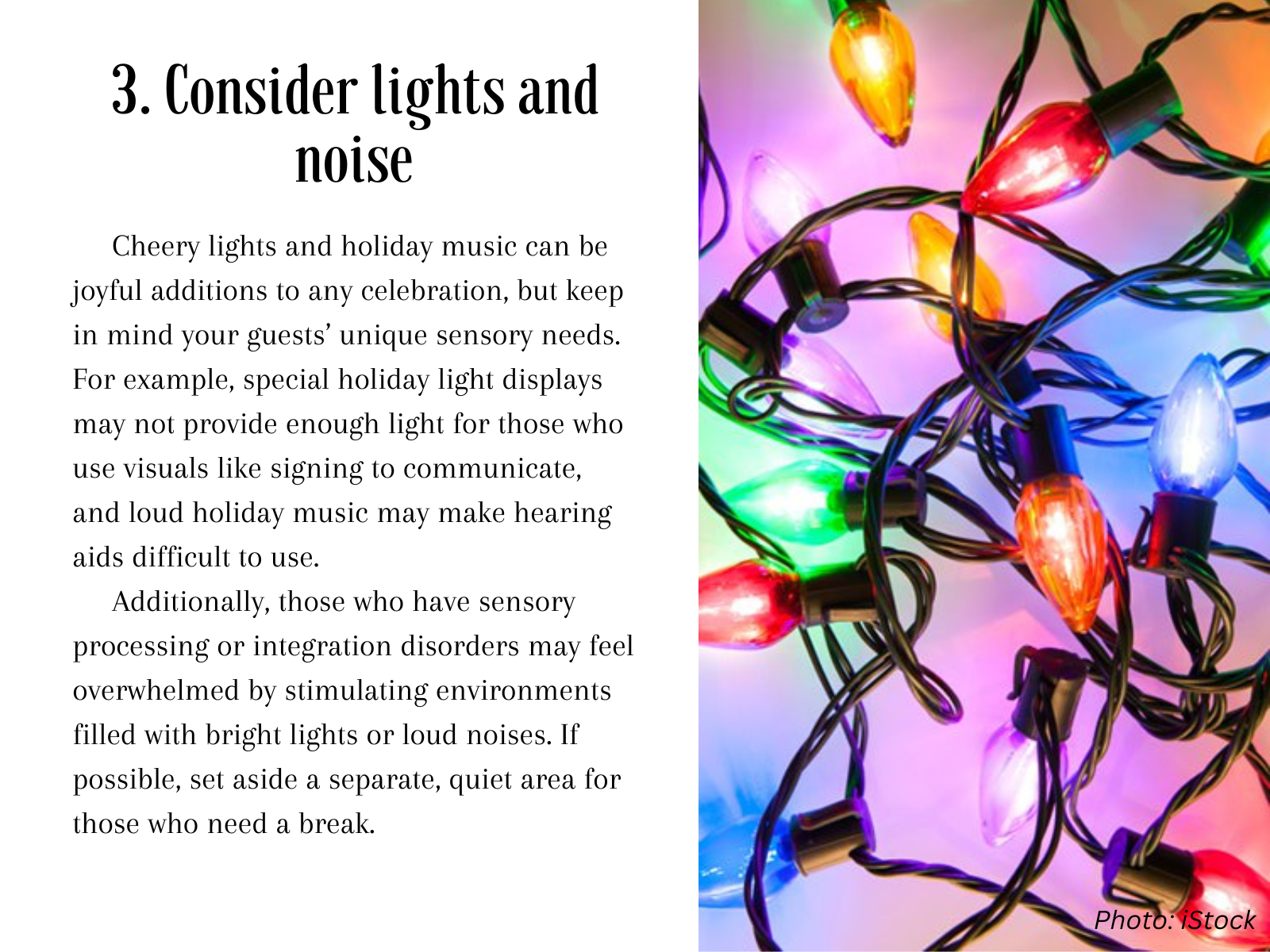 3. Consider lights and nosie