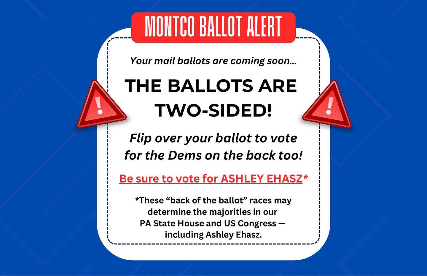 MontCo PA in PA-01: 
Our ballots are coming soon&hellip;BE SURE TO VOTE for the Democrats on the front AND BACK of the ballot! 

This includes candidates in races that may determine the majorities in our State House, U.S. Senate and U.S. House of Rep