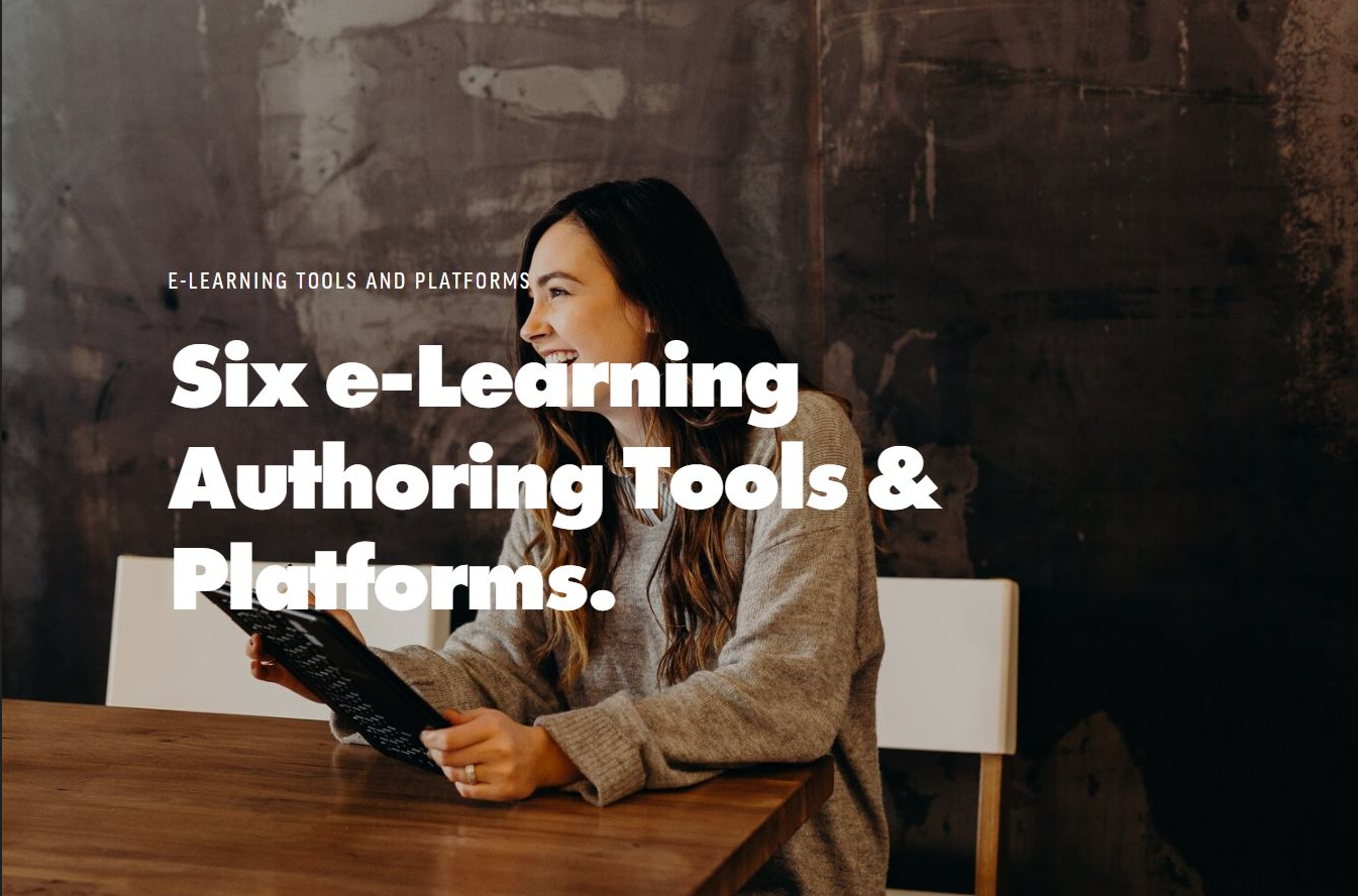 Six eLearning Authoring Tools & Platforms —