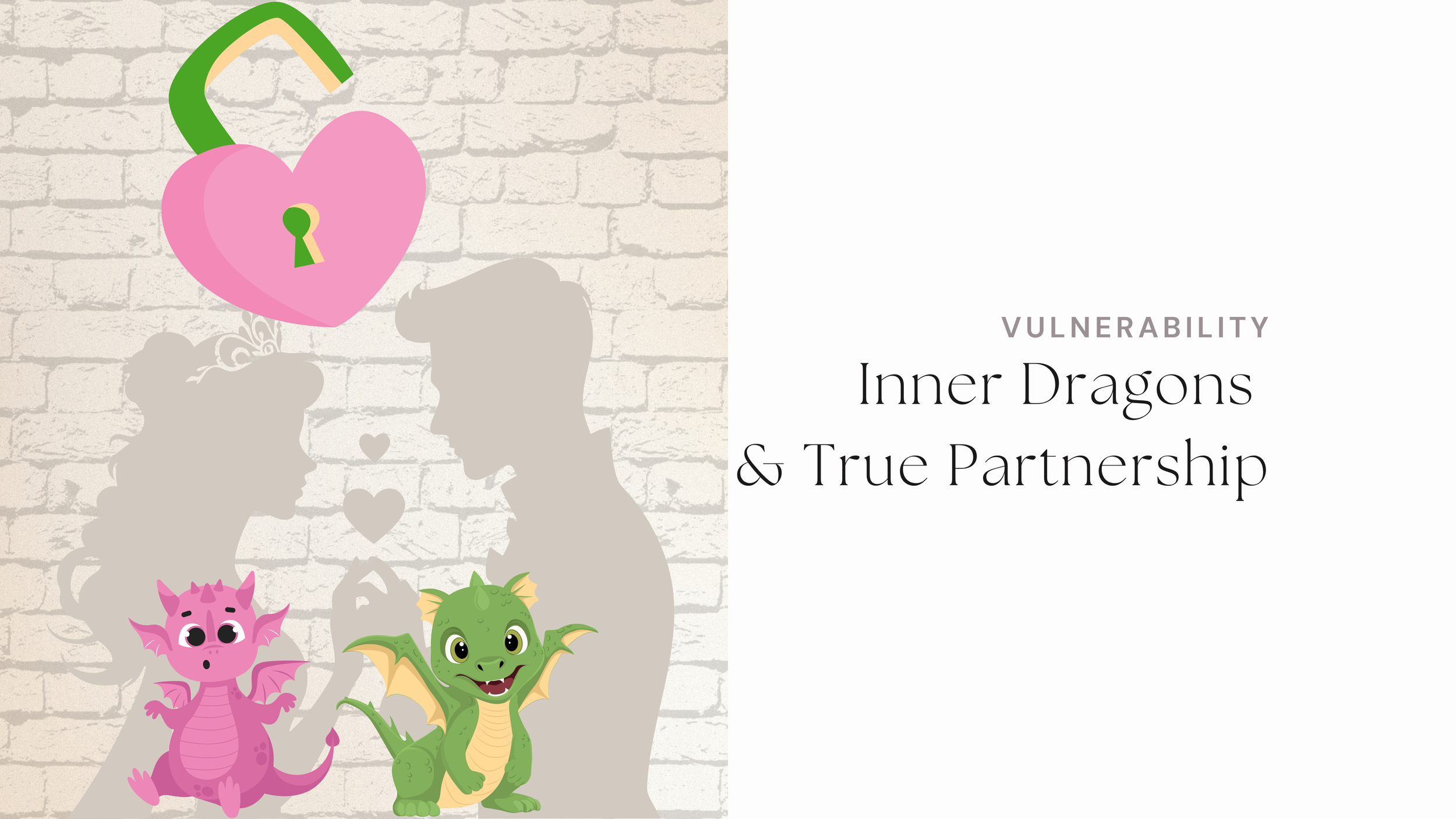 Was das Zähmen innerer Drachen mit guten Paarbeziehungen zu tun hat