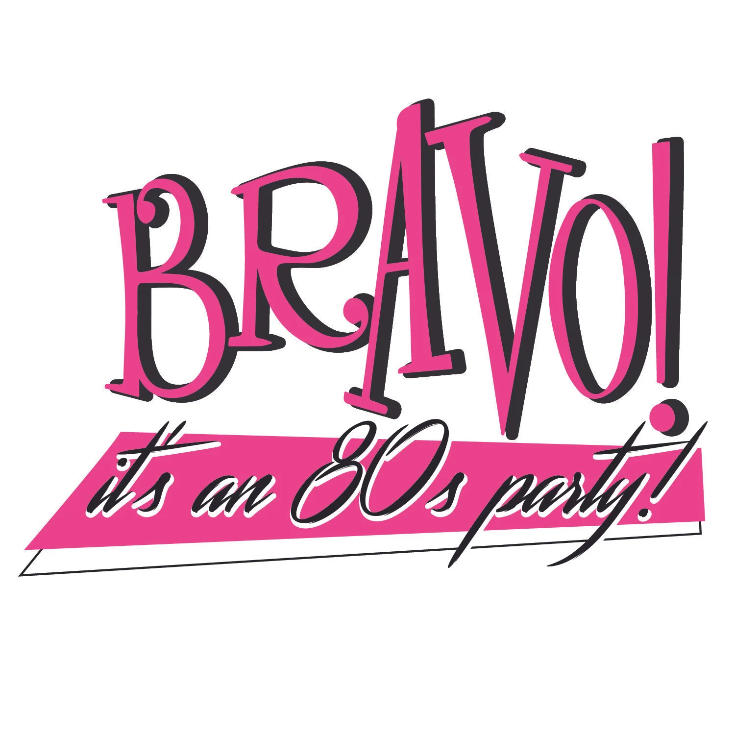 BRAVO! IT'S AN '80s PARTY