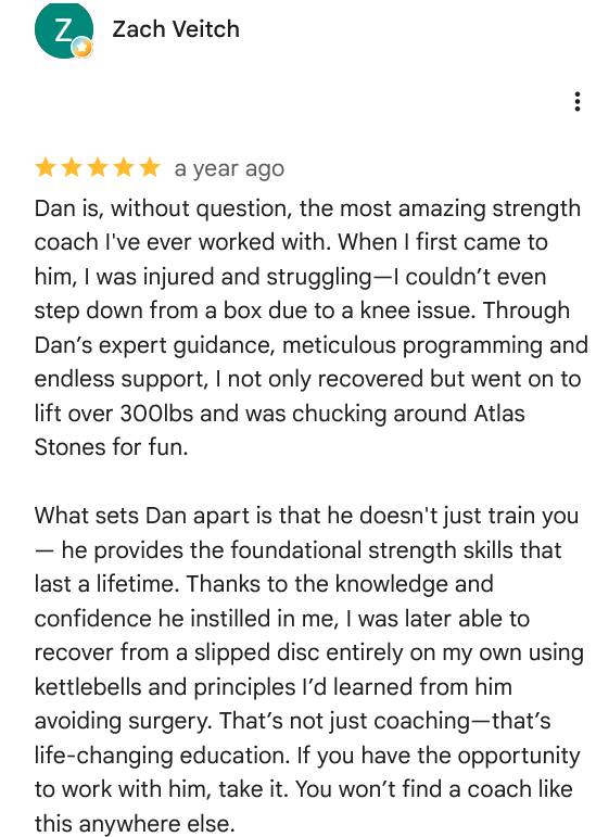 Screenshot of a five-star review for a strength coach named Dan by Zach Veitch, praising his guidance, program, and support that helped him recover from injury and improve strength.