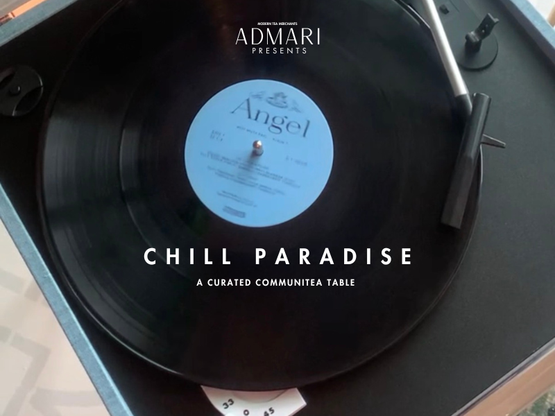 CommuniTea Table | CHILL PARADISE