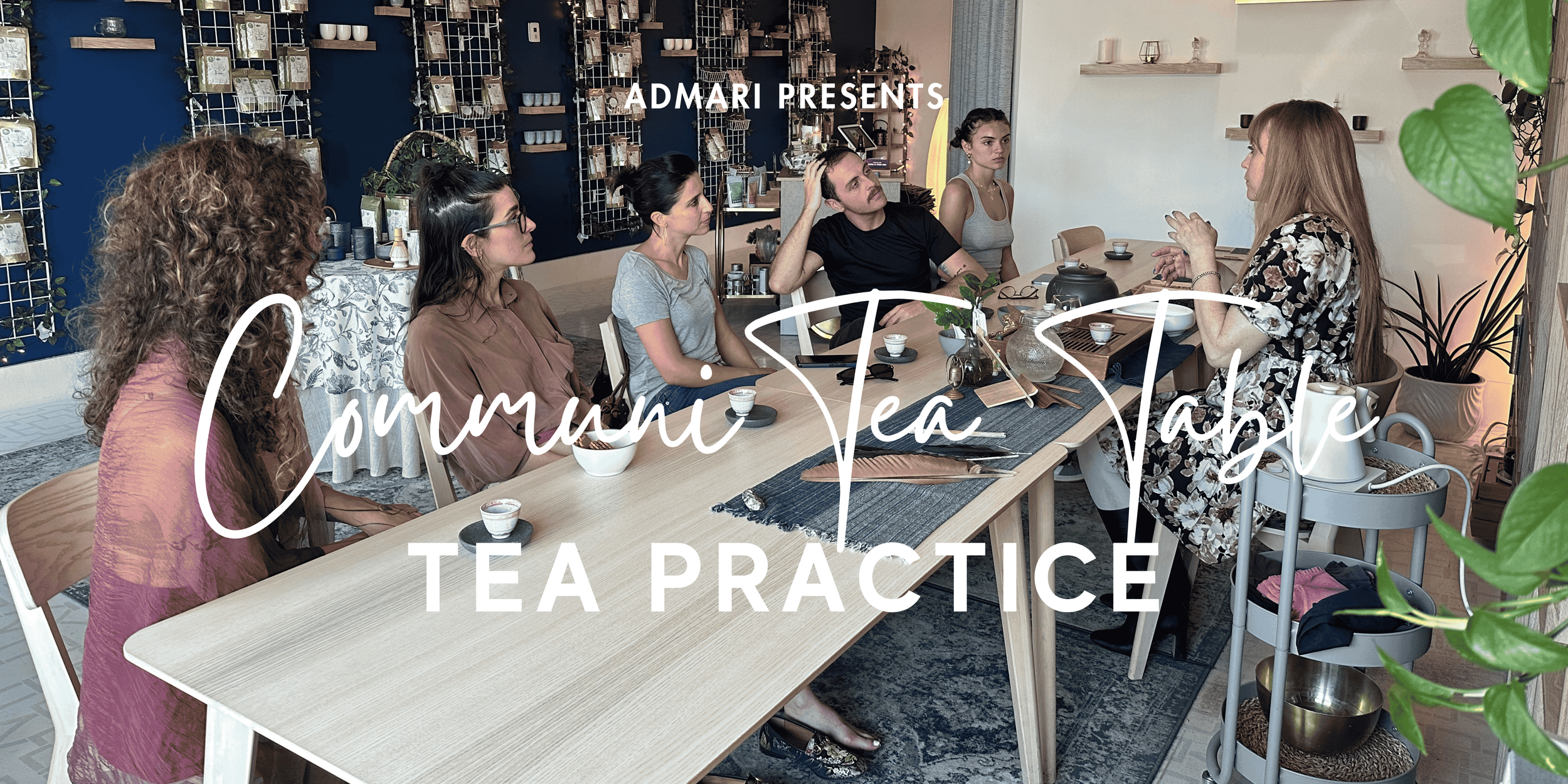 CommuniTea Table | TEA PRACTICE — Admari | Modern Tea Merchants