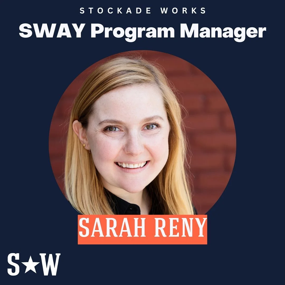 Please help us welcome our new SWAY (Stockade Works Access Youth) Program Manager - Sarah Reny!

We are so thankful for our time with Kristina Perez, and very excited about her new chapter returning to production as a union graphic designer. So while