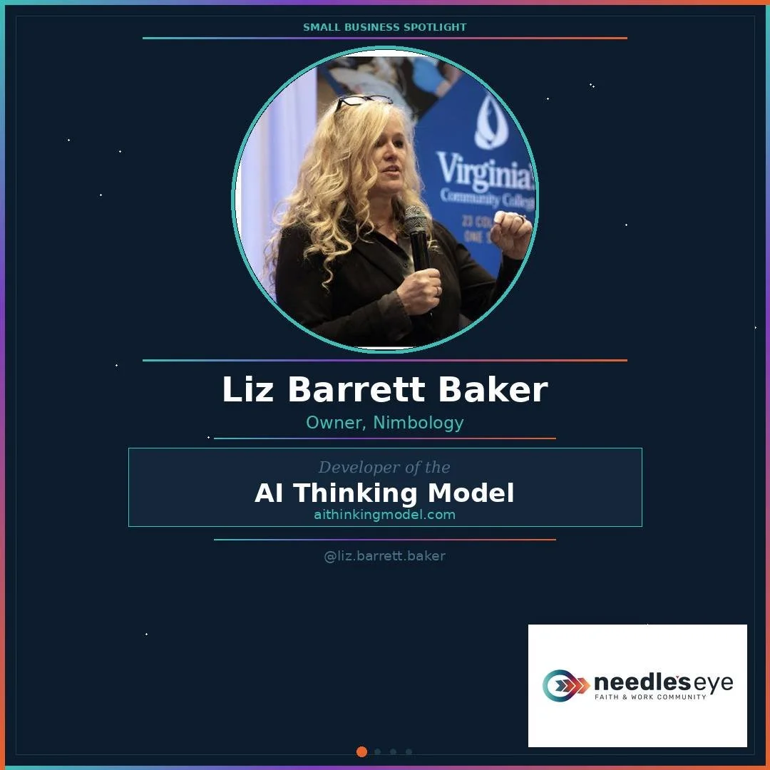 Meet Liz Baker, owner of Nimbology, developer of the AI Thinking Model and founder of the Global Institute for AI &amp; Humanity. 

Liz found her people at Needle's Eye and continues to serve as a co-leader of InfluencHer, a Needle's Eye Connect spac