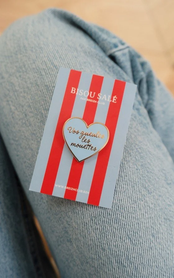 Pin's coeur, Vos gueules les mouettes