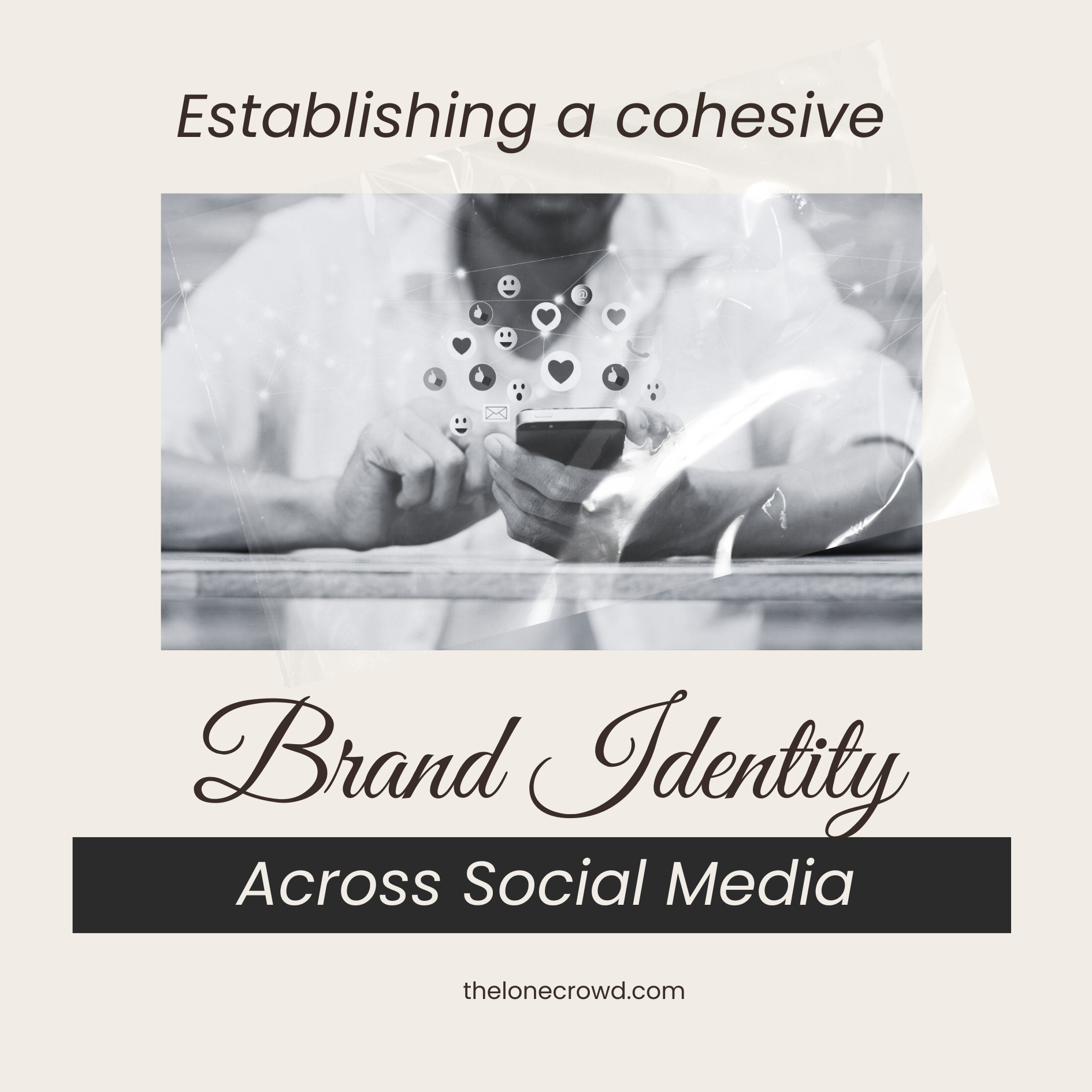 How to Establish a Cohesive Brand Across Social Media