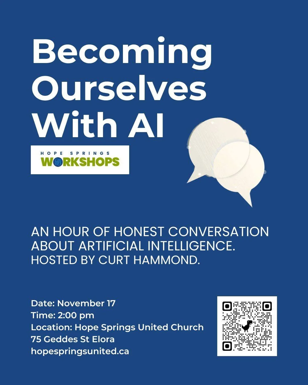 AI is in the news constantly and almost none of it helps us think. Tuesday, November 17, 2:00 pm in the Bissell Room at Hope Springs United Church. Becoming Ourselves with AI, an hour of honest conversation hosted by Curt Hammond. No tutorial, no dem