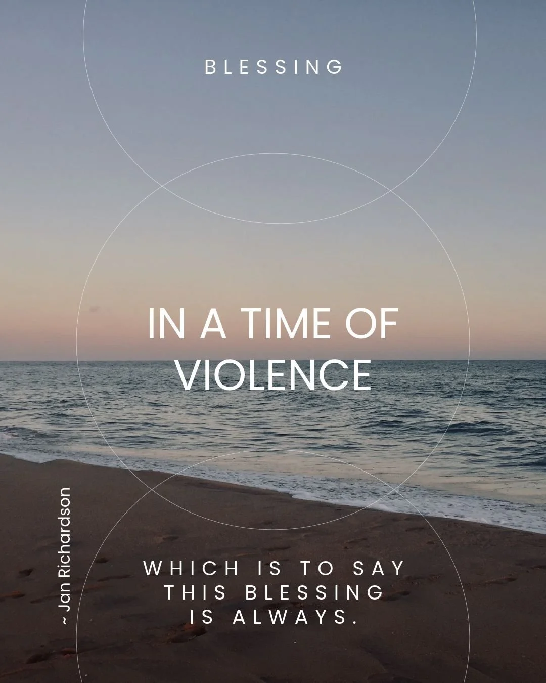 For every place broken by violence and hatred. For every person in pain and grief. 

Peace.
Peace.
Peace.

&copy; Jan Richardson. janrichardson.com

Read the full prayer at:
https://paintedprayerbook.com/2015/11/16/blessing-in-a-time-of-violence/

#p