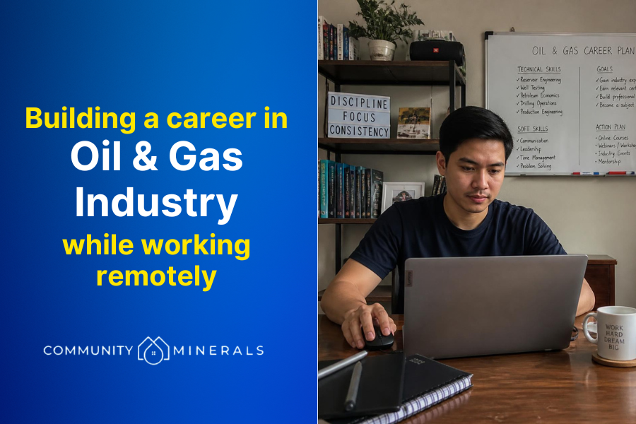 Building a Career in the Oil &amp; Gas Industry While Working Remotely