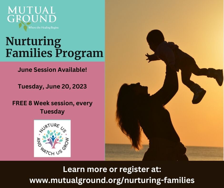 Mutual Ground is starting another session of the Nurturing Families Program. This 8-week parenting course is open to the public at no cost and is available in English. The next session begins the week of June 20, 2023. 

To learn more about the progr