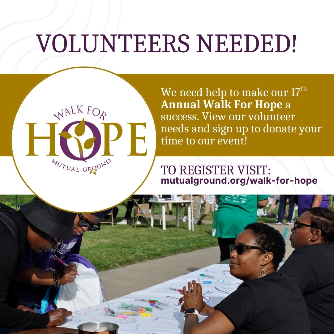 Mutual Ground Needs Your Help!
We depend on our incredible volunteers to turn our 17th Annual Walk for Hope into a success! Join us in making a difference!
This year's Walk for Hope is taking place on June 7, 2025 from 9:00am-12:00pm at Waubonsie