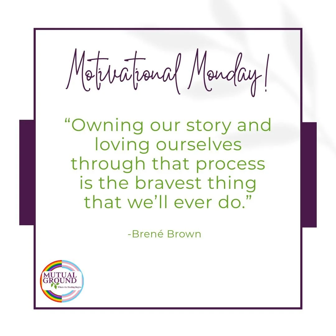 "Owning our story and loving ourselves through that process is the bravest thing that we'll ever do"
-Bren&eacute; Brown