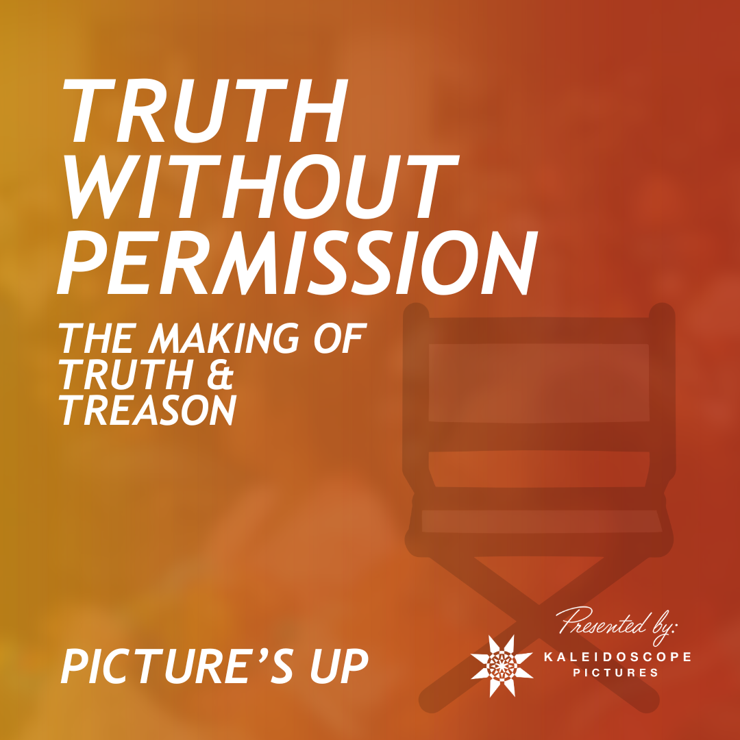 2.27 @ 3:00 PM | Truth without Permission: The Making of Truth & Treason