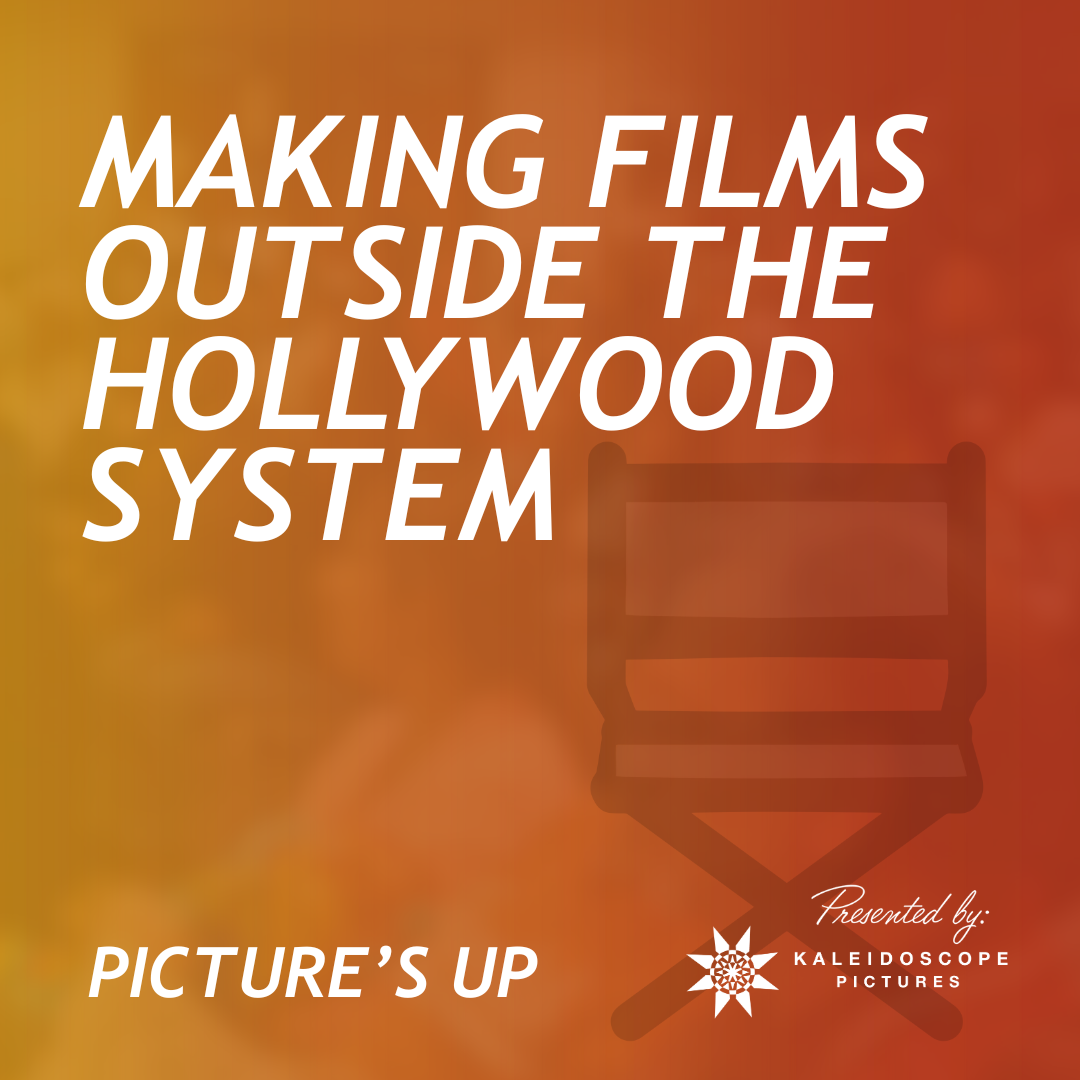 2.27 @11:00AM | Making Films Outside the Hollywood System