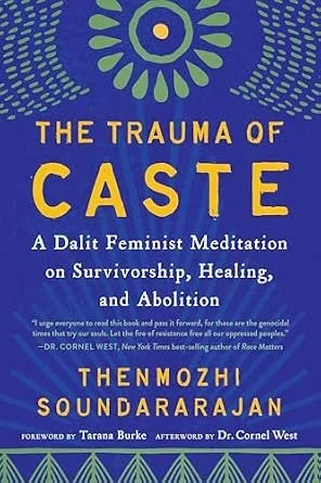 The Trauma of Caste: A Dalit Feminist Meditation on Survivorship, Healing, and Abolition