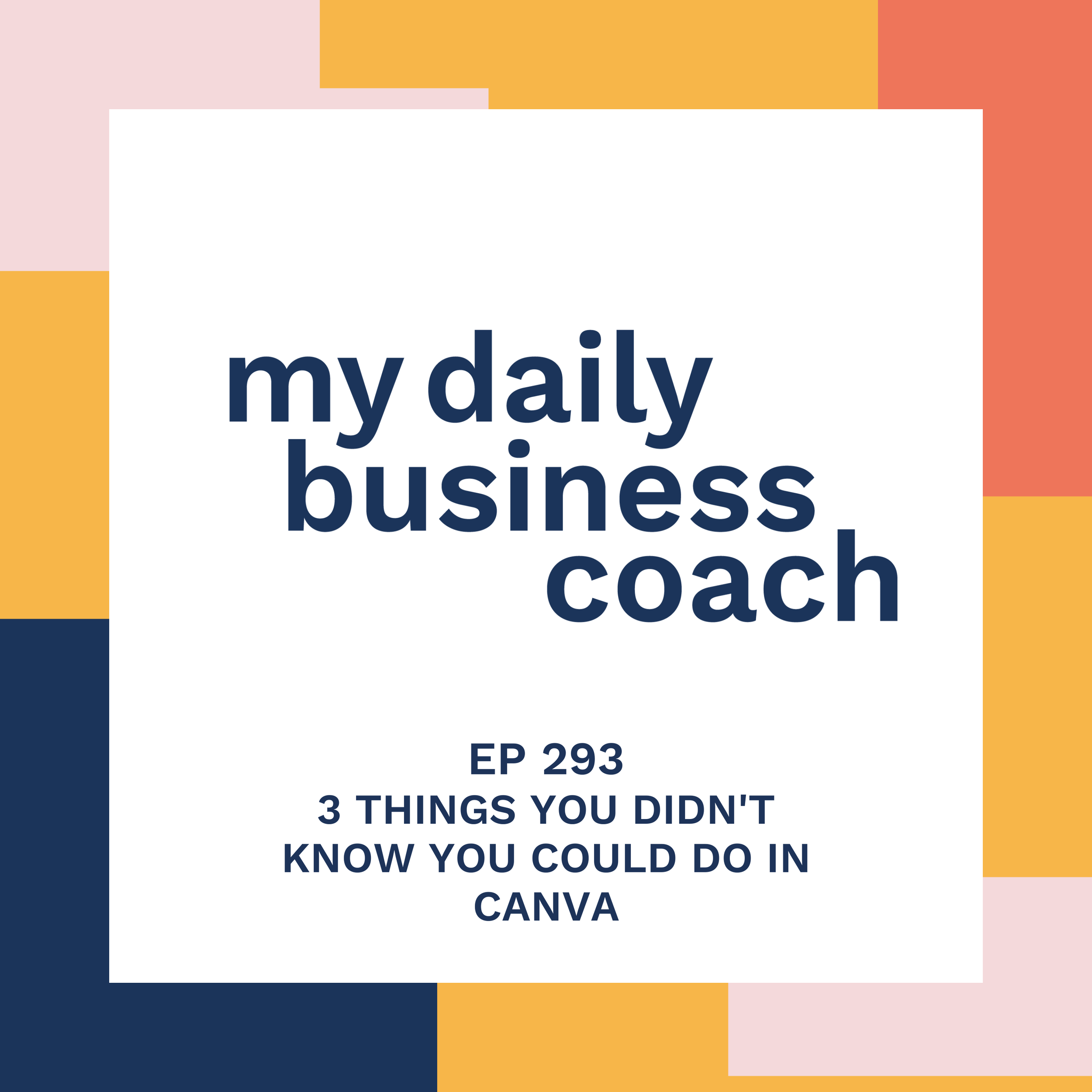 Episode 293: 3 things you didn't know you could do in Canva