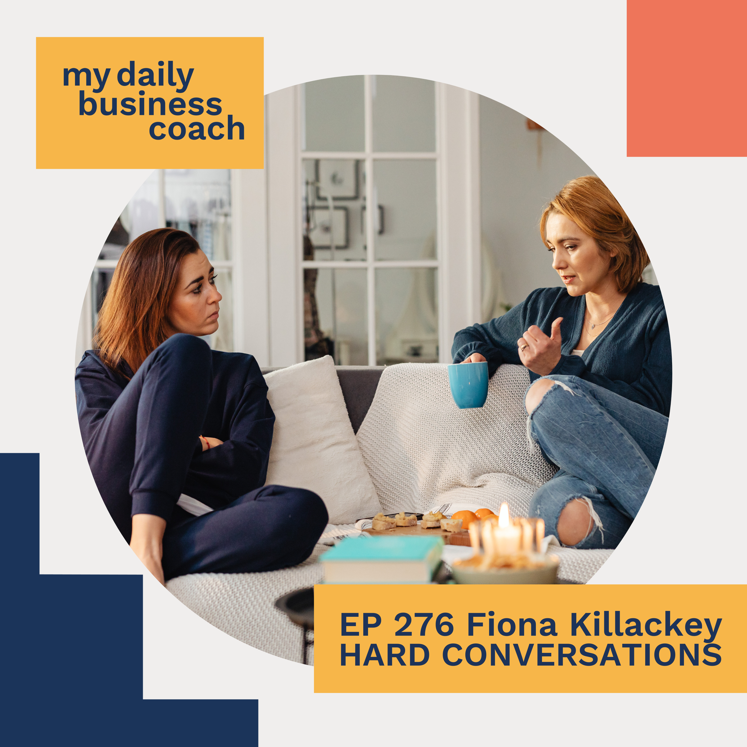 Episode 276: How to have hard conversations