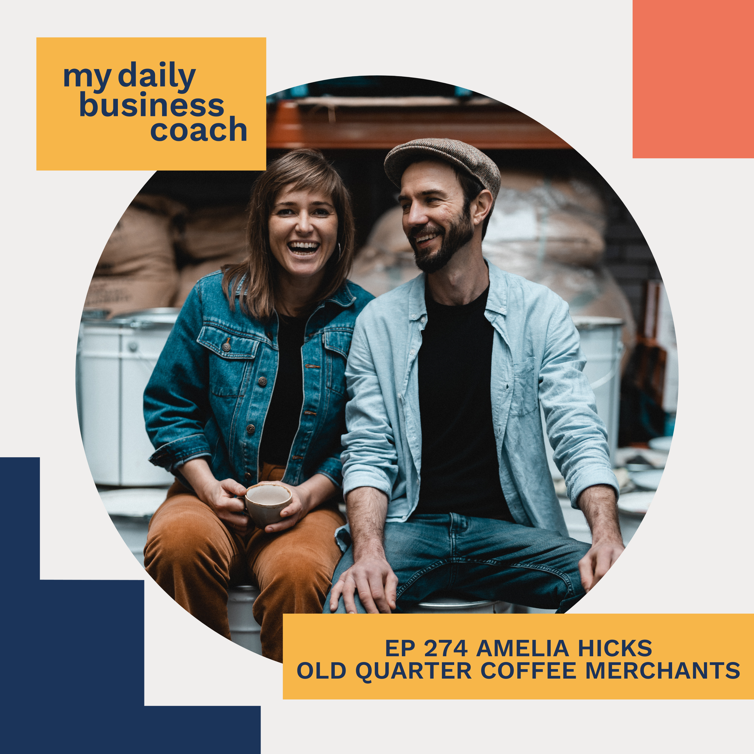Episode 274: Building connections and community through Coffee with Amelia Hicks, Co-founder of Old Quarter Coffee Merchants