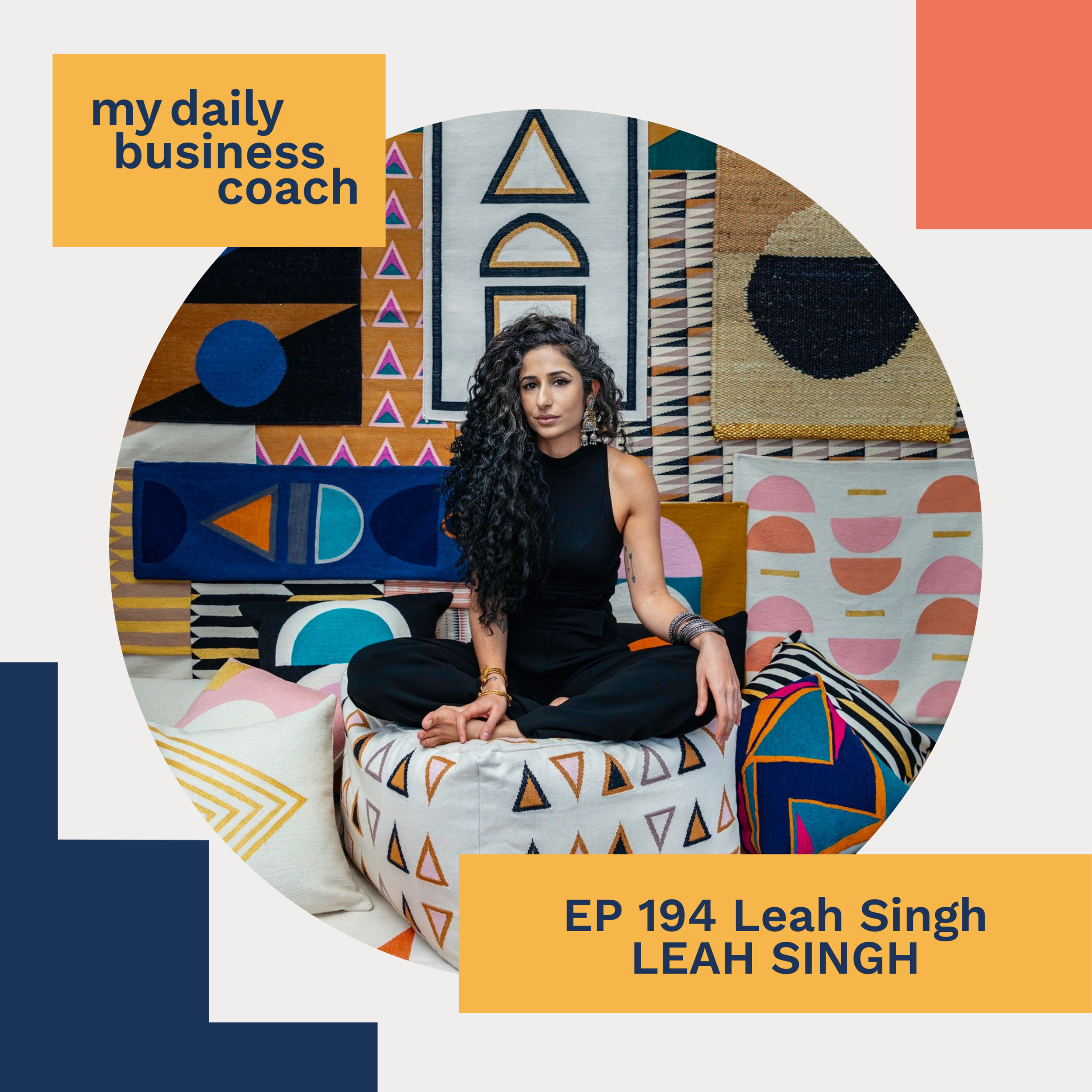 Episode 194:   Loving your craft, putting the right energy in your business and people will find you with Leah Singh