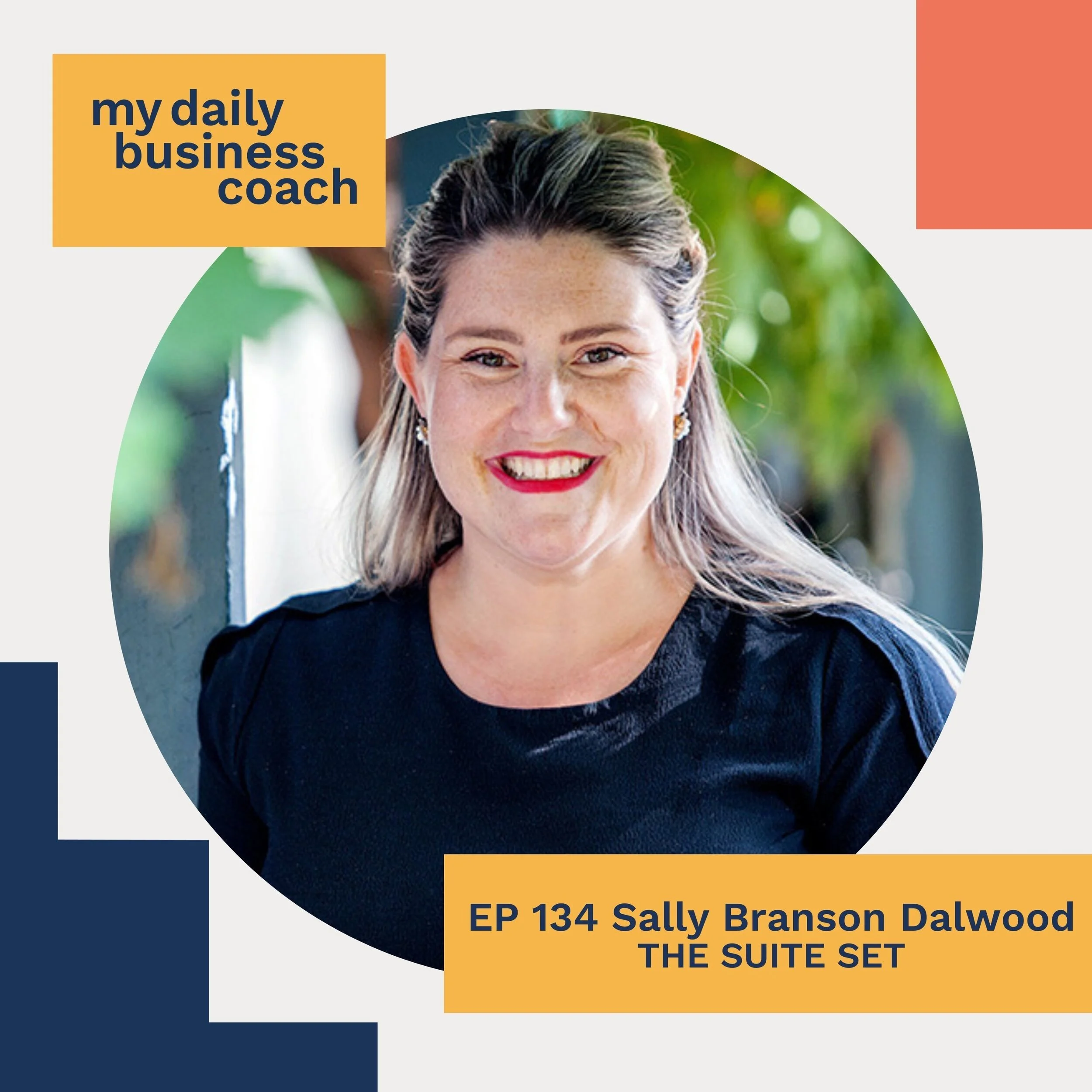 Episode 134: Running Multiple Businesses With A Solutions-Focused Mindset with Sally Branson Dalwood of The Suite Set