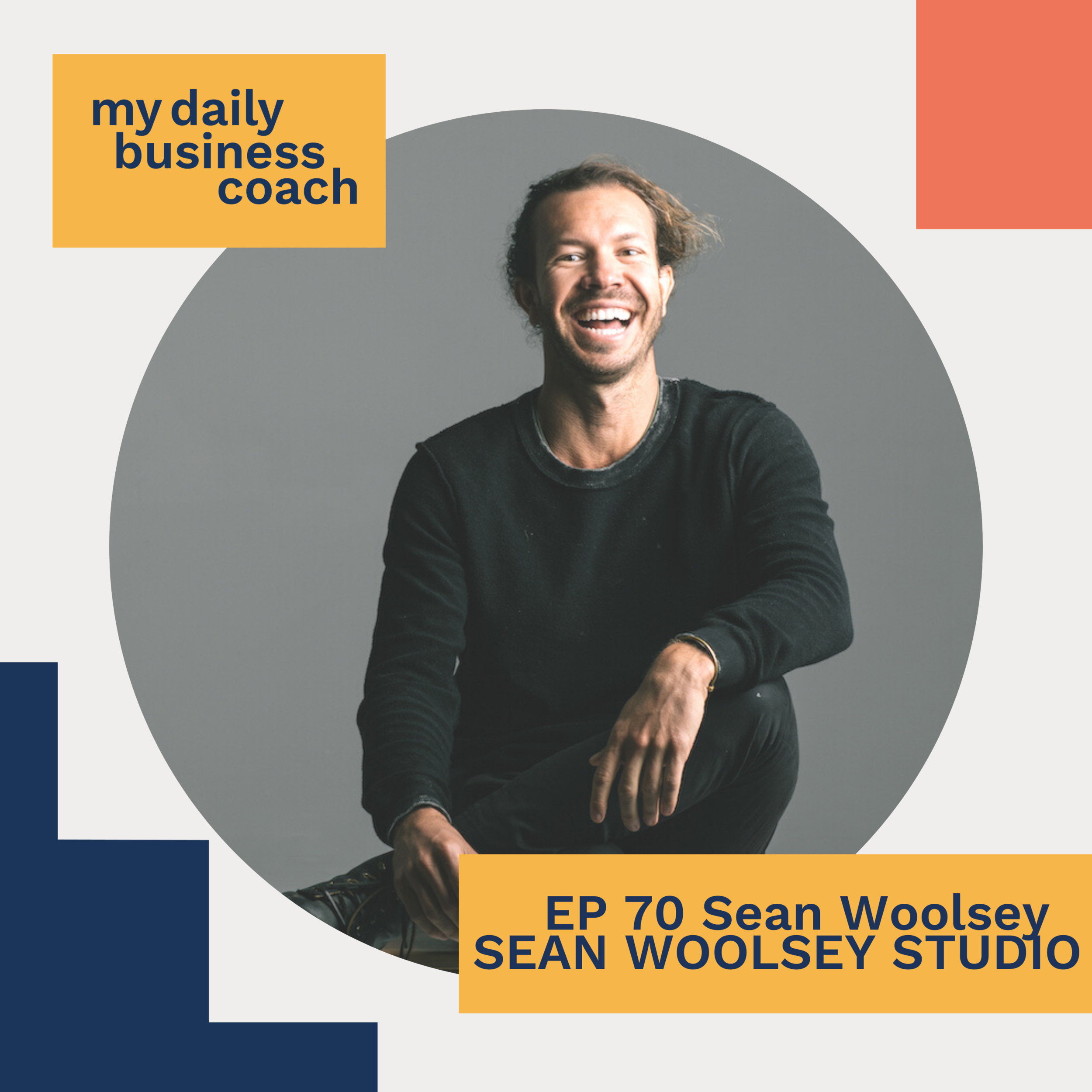 Episode 70: Why it's sometimes important not to have a plan B and other lessons from artist turned furniture designer and maker, Sean Woolsey of Sean Woolsey Studio