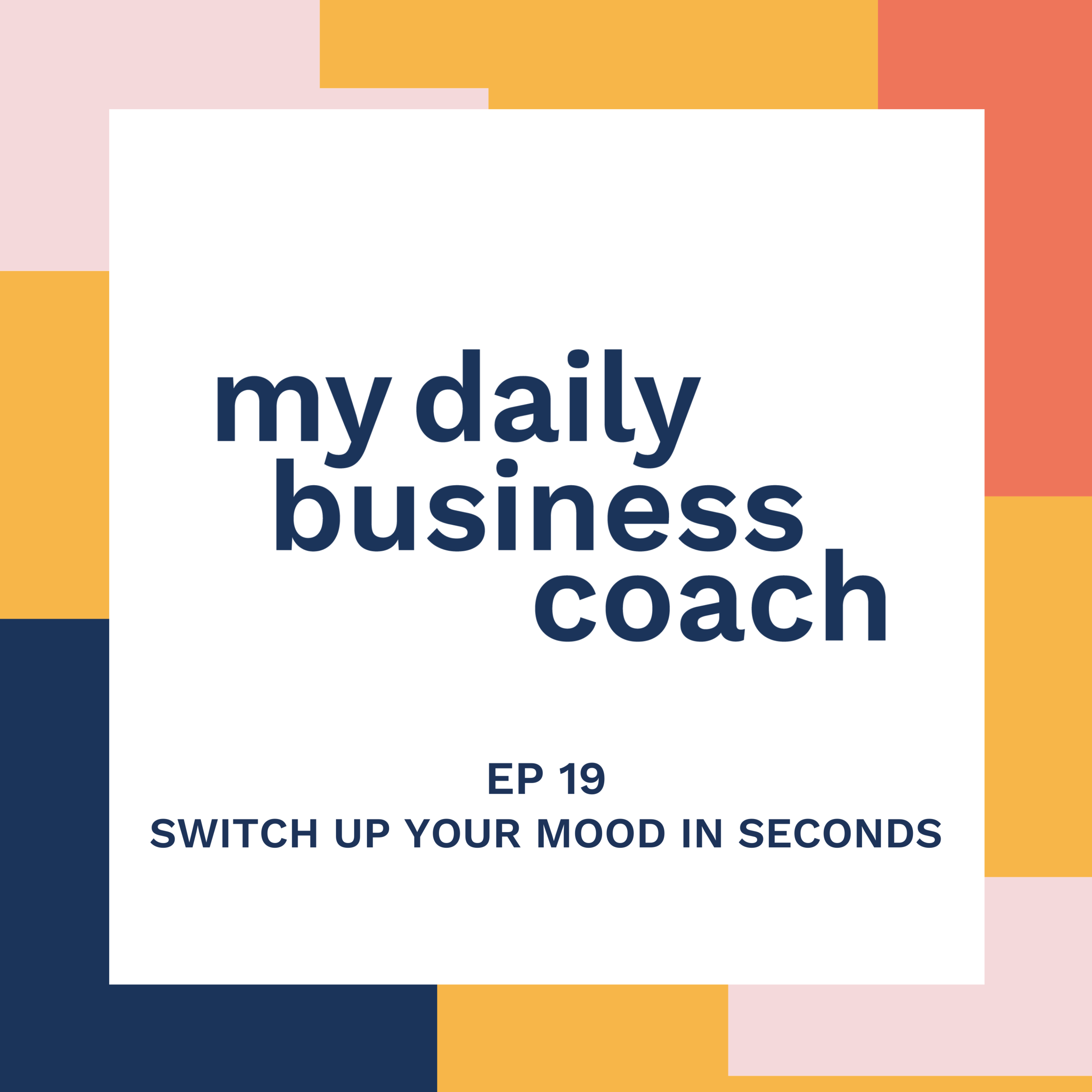 Episode 19: How To Switch Up Your Mood in Seconds by Shaking It Off