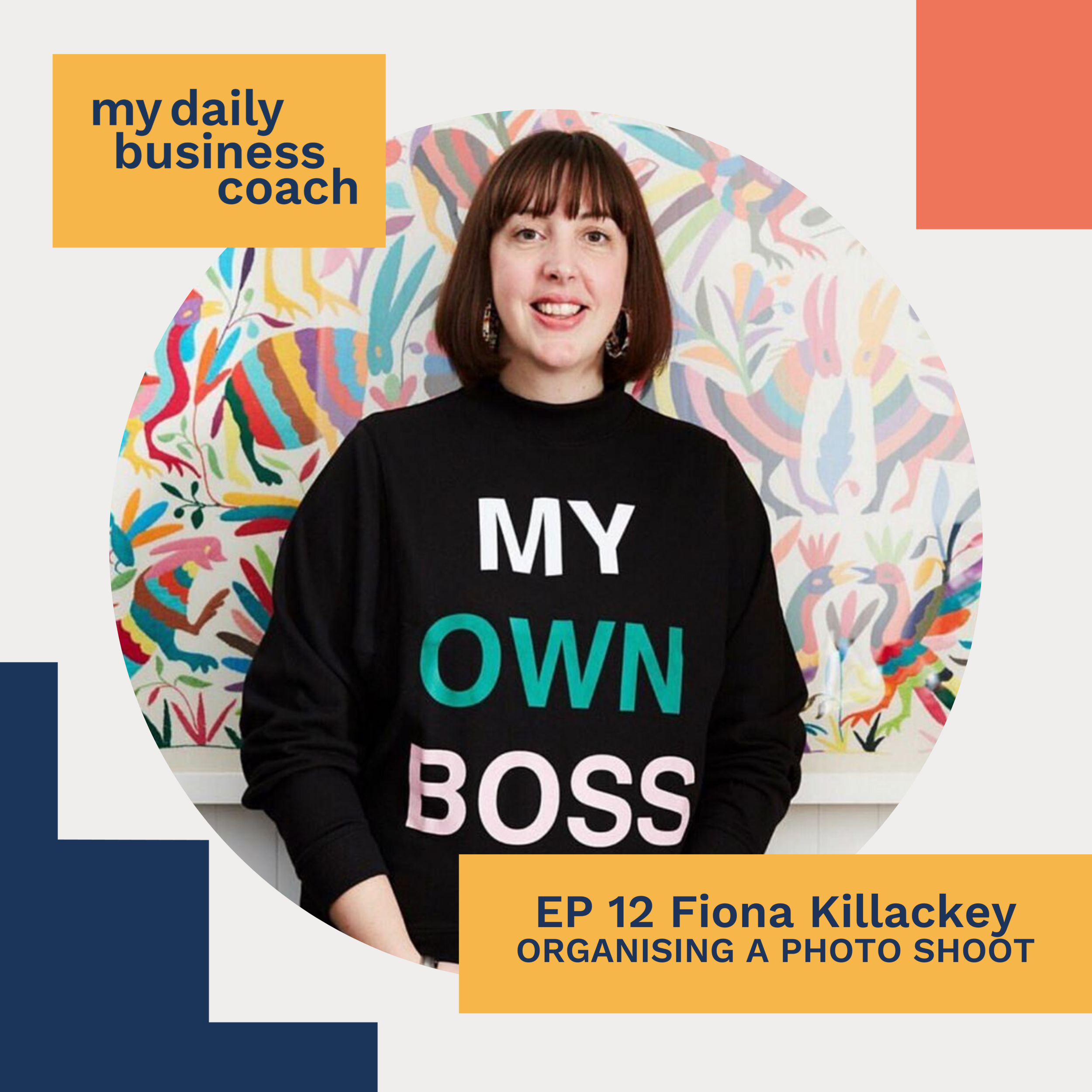 Episode 12: Eight Tips on How To Organise Photo Shoots and Make Them Stress-Free and Fun for Small Business Owners