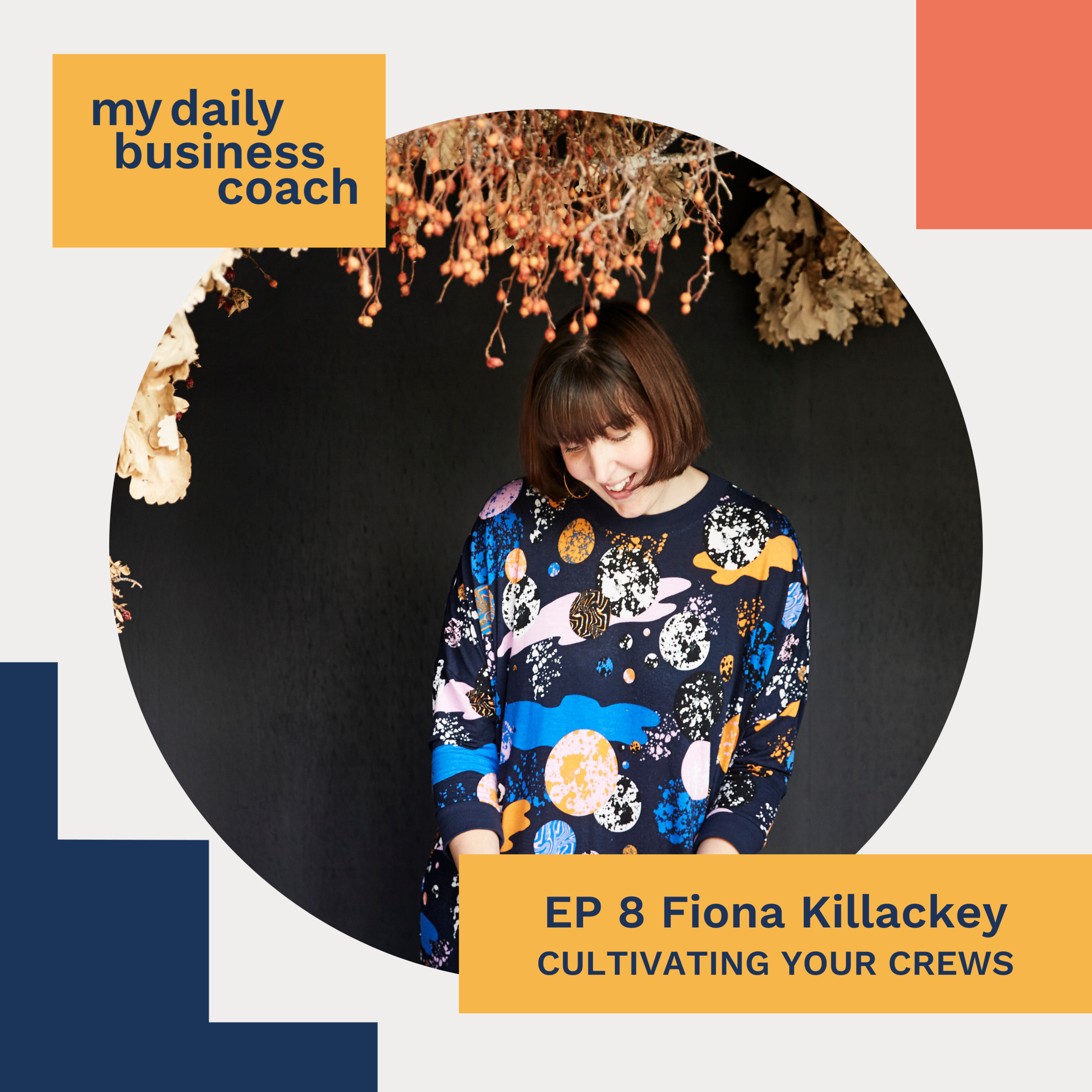 Episode 8: Business Coaching: Do you have the right people around you for your small business to succeed?