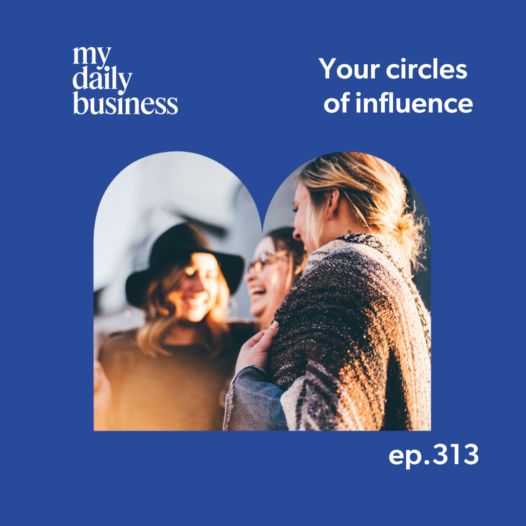 Episode 313: Your circles of influence