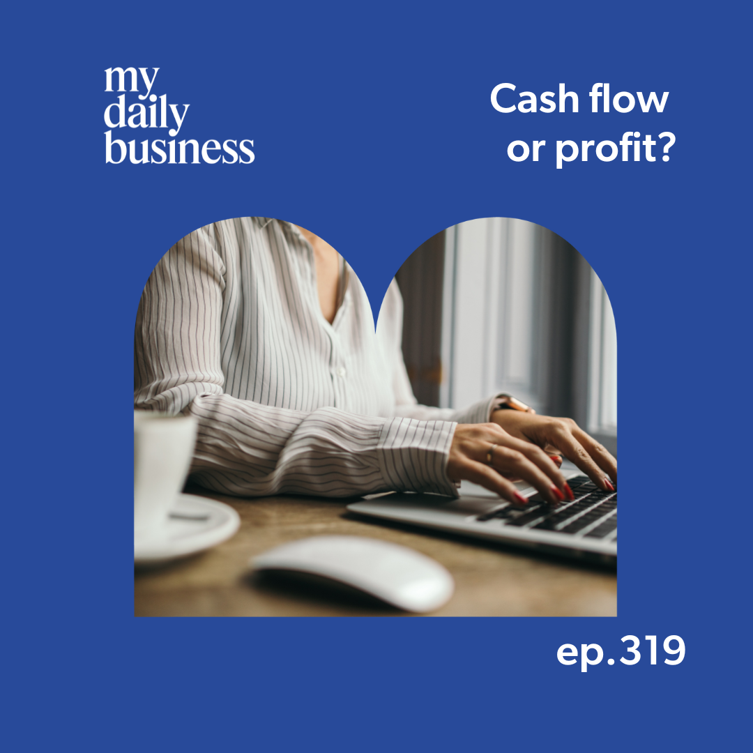 Episode 319: Cash flow or profit?