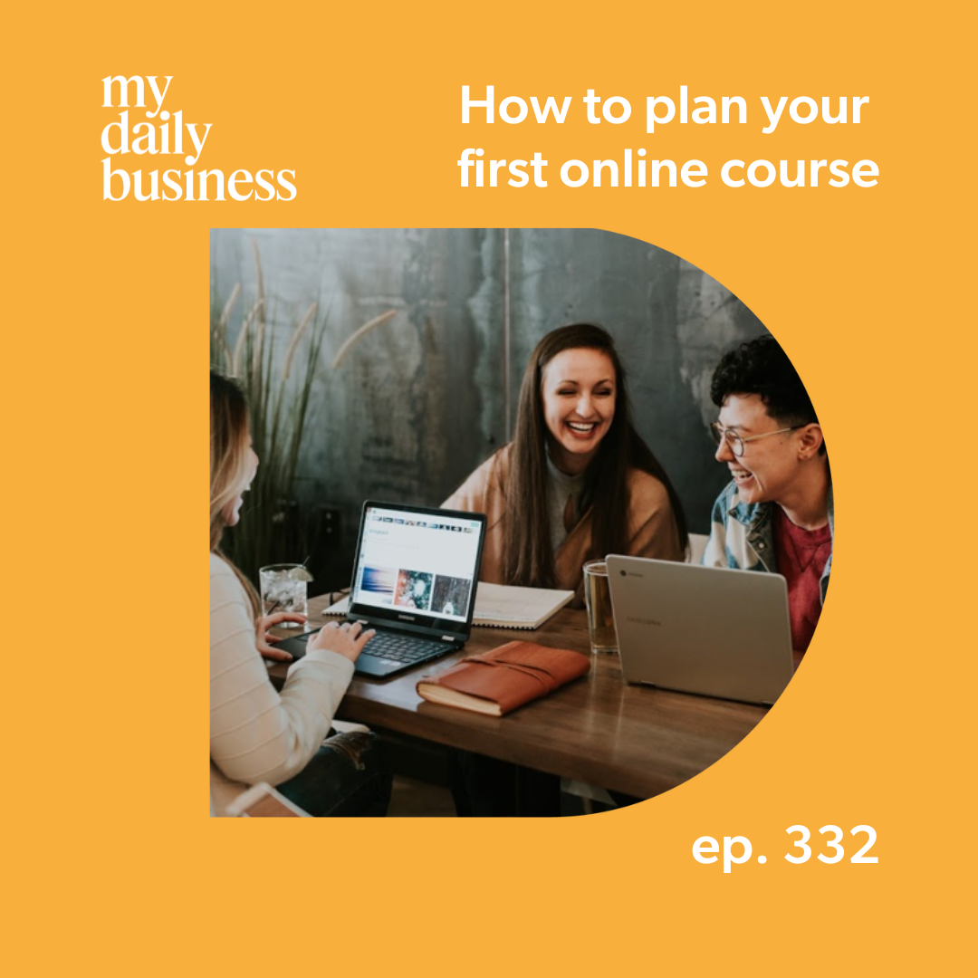 Episode 332: How to plan your first online course