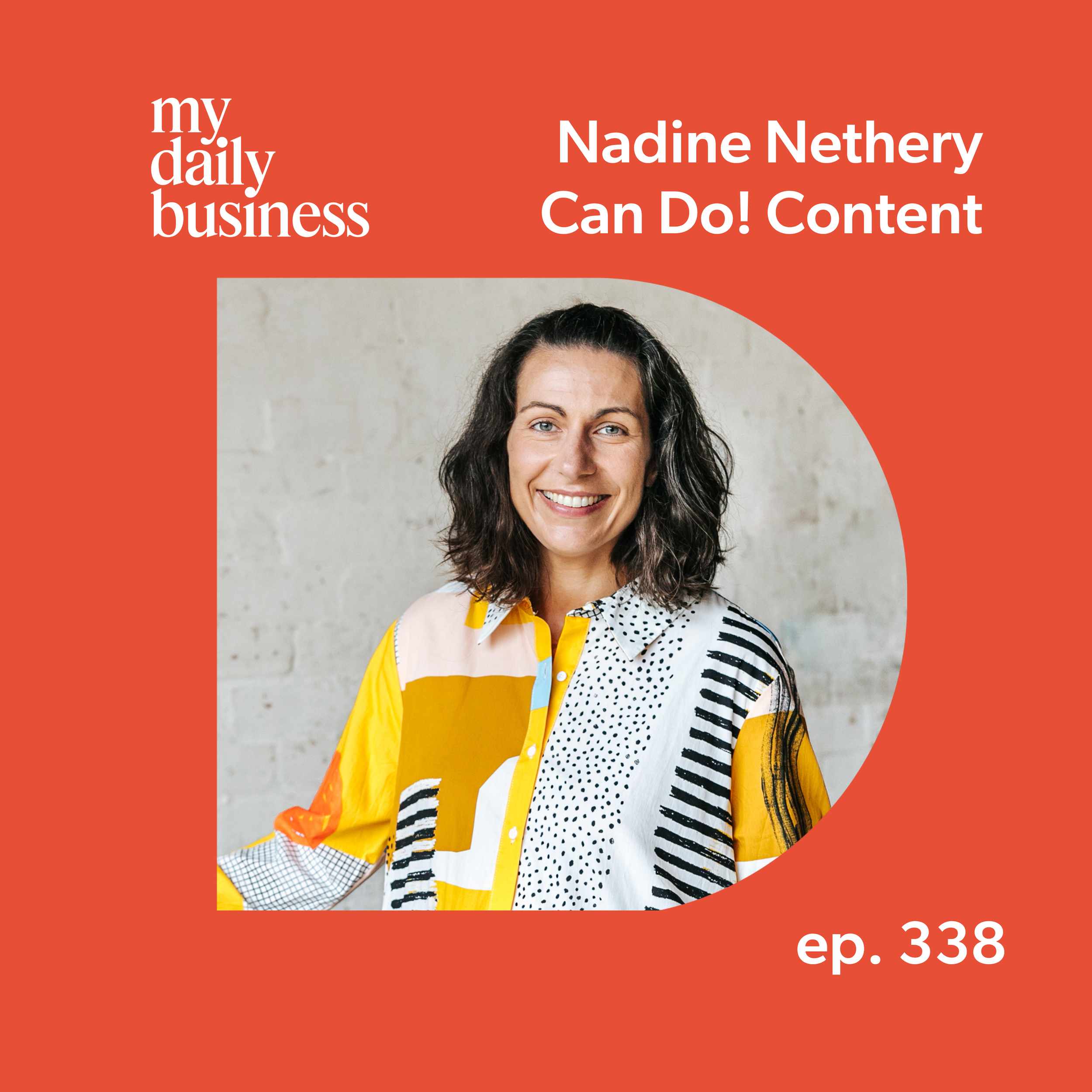 Episode 338: Nadine Nethery of Can Do! Content