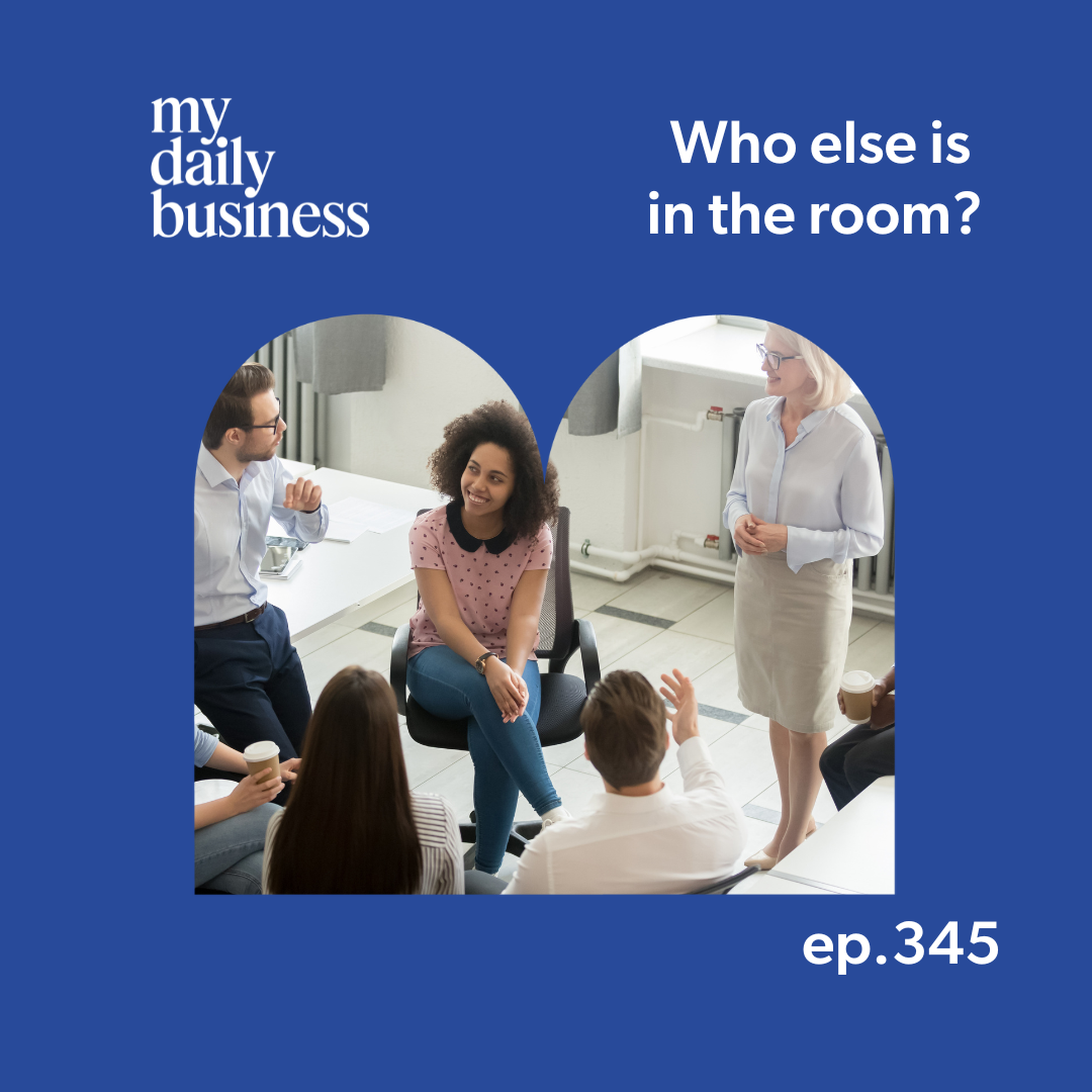 Episode 345: Who else is in the room?