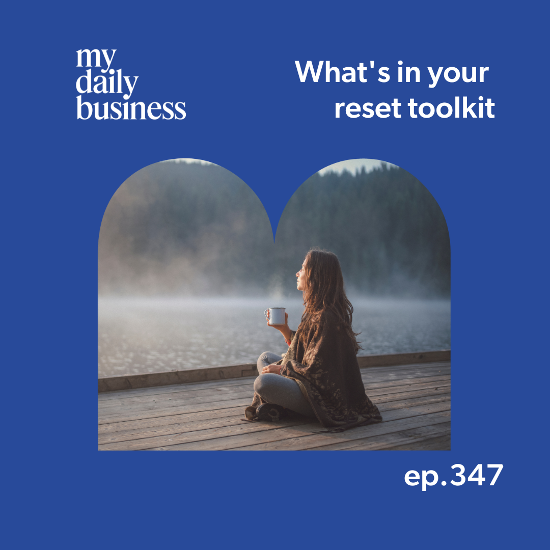 Episode 347: What's in your reset toolkit
