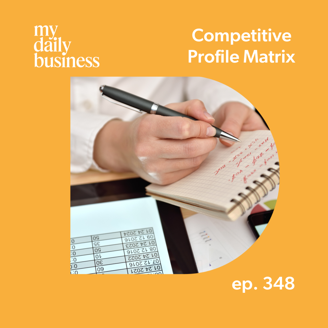 Episode 348: Competitive Profile Matrix