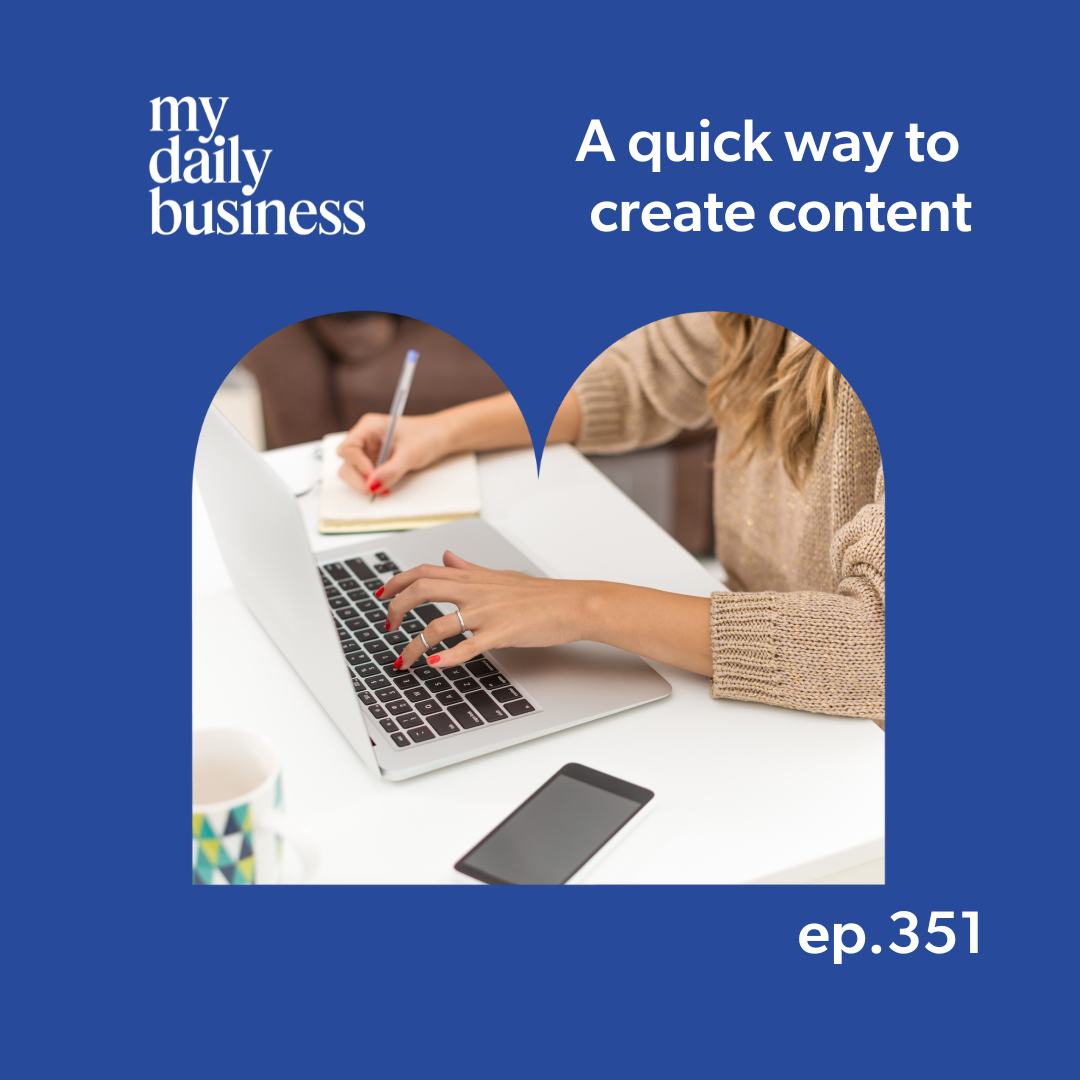 Episode 351: A quick way to create content