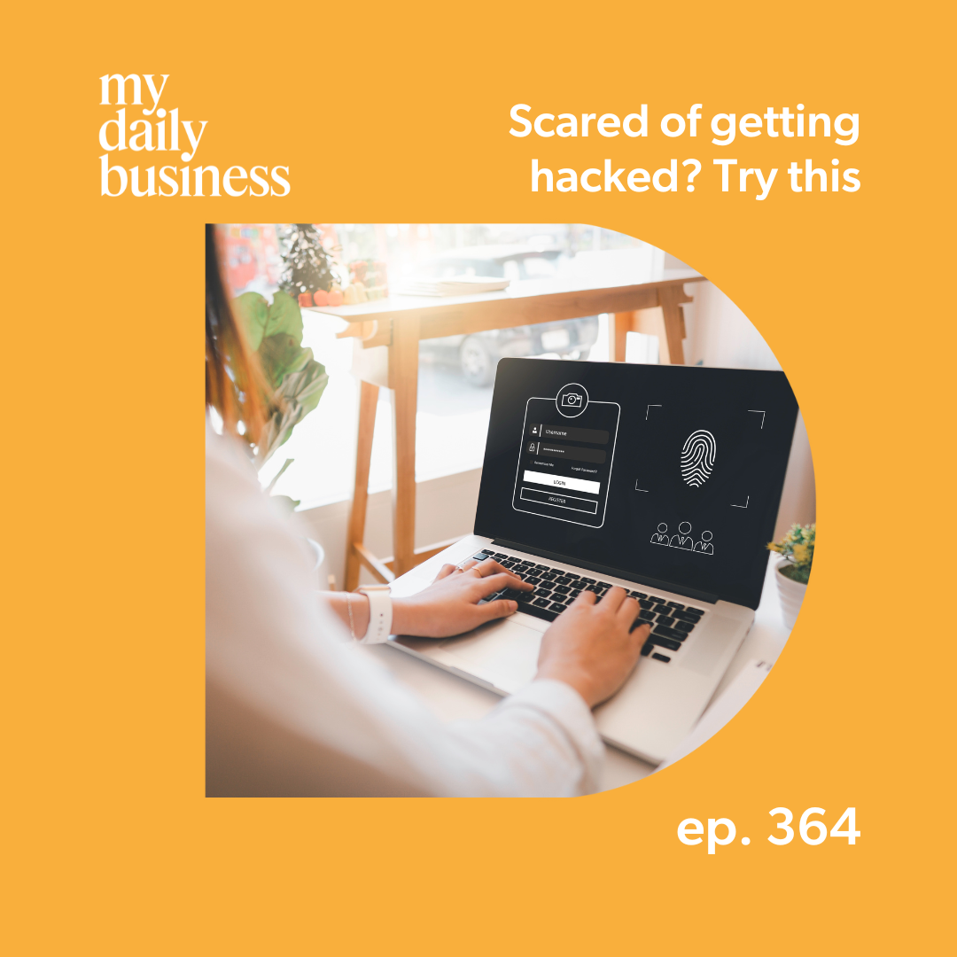 Episode 364: Scared of getting hacked? Try this